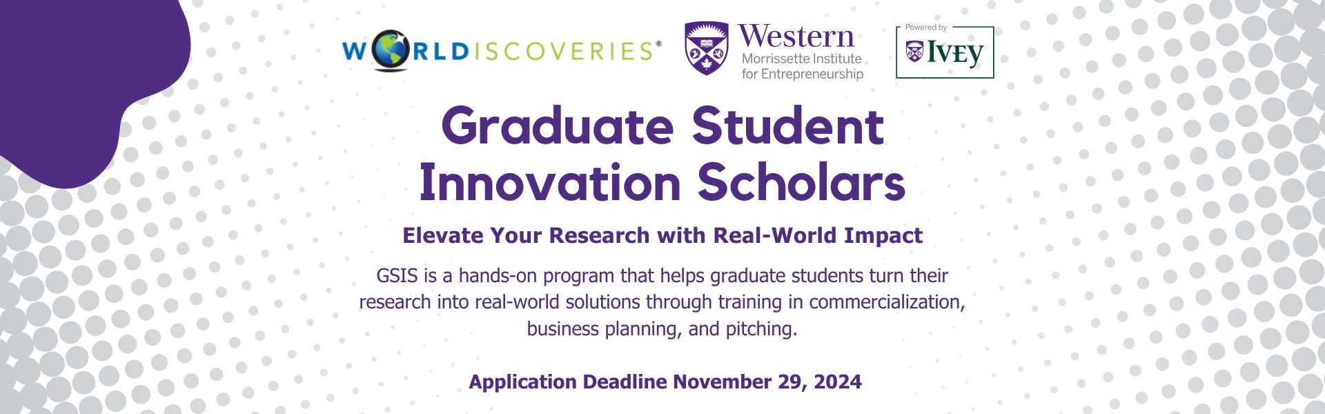 Graduate Student Innovation Scholars: Elevate your research with real-world impact. GSIS is a hands-on program that helsp graduate students turn their research into real-world solutions through training in commercialization, business planning, and pitching. Application deadline November 29, 2024